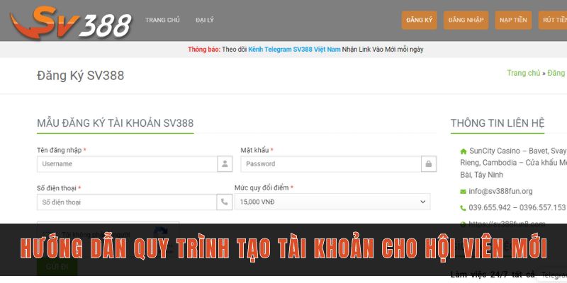 Đăng ký Sv388 - Hướng dẫn tạo tài khoản cho người mới 2 Hướng dẫn quy trình tạo tài khoản cho hội viên mới